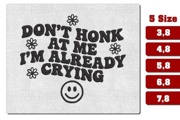 Don’t Honk at Me Embroidery Design File